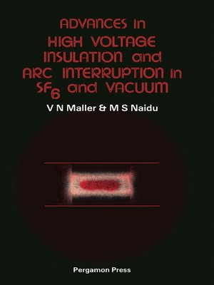 cover image of Advances in High Voltage Insulation and Arc Interruption in SF6 and Vacuum